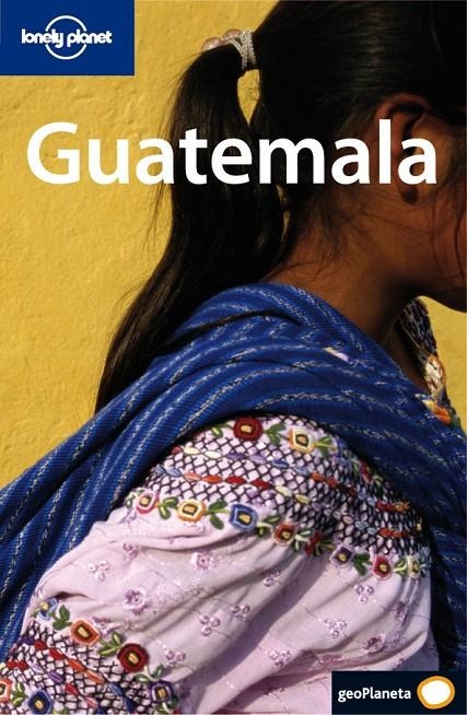 GUATEMALA - LONELY PLANET 3ED.08 | 9788408077213 | VIDGEN, LUCAS | Librería Castillón - Comprar libros online Aragón, Barbastro