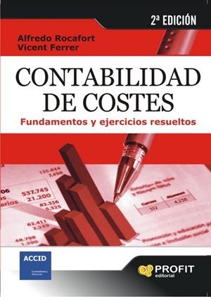 CONTABILIDAD DE COSTES FUNDAMENTOS Y EJERCICIOS RESUELTOS | 9788496998575 | ROCAFORT, ALFREDO; FERRER, VICENT | Librería Castillón - Comprar libros online Aragón, Barbastro