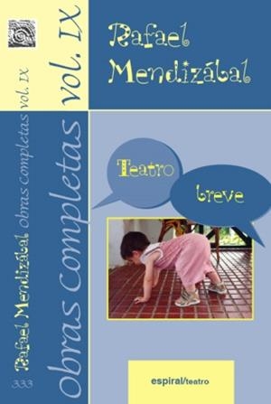 OBRAS COMPLETAS 9 RAFAEL MENDIZABAL : TEATRO BREVE | 9788424511180 | MENDIZABAL, RAFAEL | Librería Castillón - Comprar libros online Aragón, Barbastro