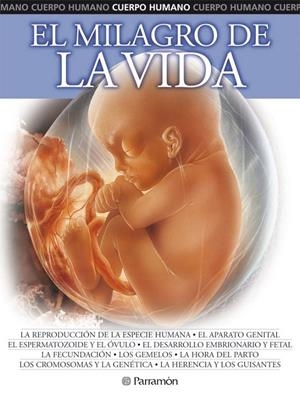 MILAGRO DE LA VIDA, EL/CUERPO HUMANO | 9788434226197 | VV.AA. | Librería Castillón - Comprar libros online Aragón, Barbastro