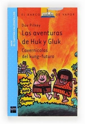 LAS AVENTURAS DE HUK Y GLUK - BVA CAPITAN CALZONCILLOS 12 | 9788467561555 | Pilkey, Dav | Librería Castillón - Comprar libros online Aragón, Barbastro