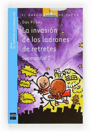 LA INVASION DE LOS LADRONES DE RETRETES : SUPERPAÑAL 2 - BVA Capitan calzoncillos 11 | 9788467561562 | Pilkey, Dav | Librería Castillón - Comprar libros online Aragón, Barbastro