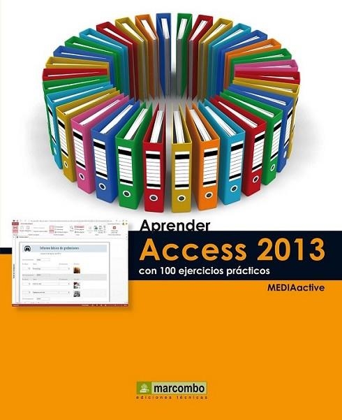 Aprender Access 2013 con 100 ejercicios prácticos | 9788426719911 | MEDIAactive | Librería Castillón - Comprar libros online Aragón, Barbastro