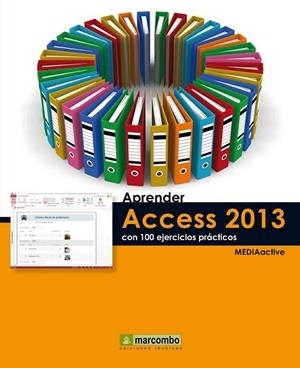 Aprender Access 2013 con 100 ejercicios prácticos | 9788426719911 | MEDIAactive | Librería Castillón - Comprar libros online Aragón, Barbastro