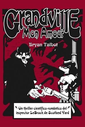 Grandville Mon Amour | 9788415685272 | Talbot, Bryan | Librería Castillón - Comprar libros online Aragón, Barbastro
