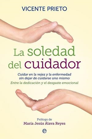La soledad del cuidador | 9788499708133 | Prieto, Vicente | Librería Castillón - Comprar libros online Aragón, Barbastro