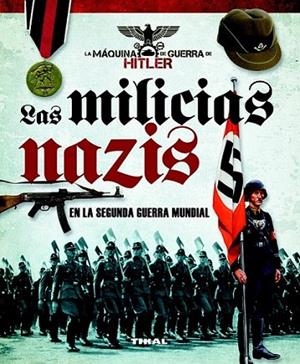 Las milicias nazis en la segunda guerra mundial | 9788499282374 | Caballero Jurado, Carlos | Librería Castillón - Comprar libros online Aragón, Barbastro