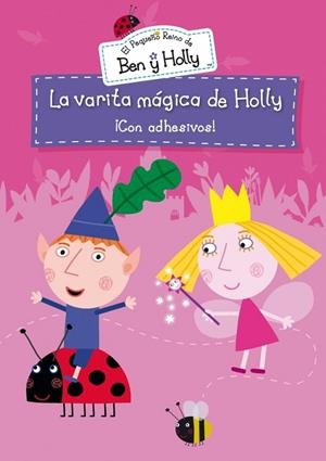 La varita mágica de Holly (El Pequeño Reino de Ben y Holly núm. 3) | 9788401906350 | VV.AA. | Librería Castillón - Comprar libros online Aragón, Barbastro