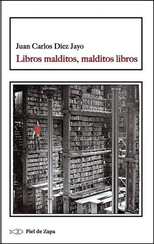 Libros malditos, malditos libros | 9788415216735 | Díez Jayo, Juan Carlos | Librería Castillón - Comprar libros online Aragón, Barbastro