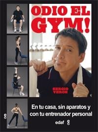 ¡Odio el Gym! | 9788441432956 | Verón, Sergio | Librería Castillón - Comprar libros online Aragón, Barbastro