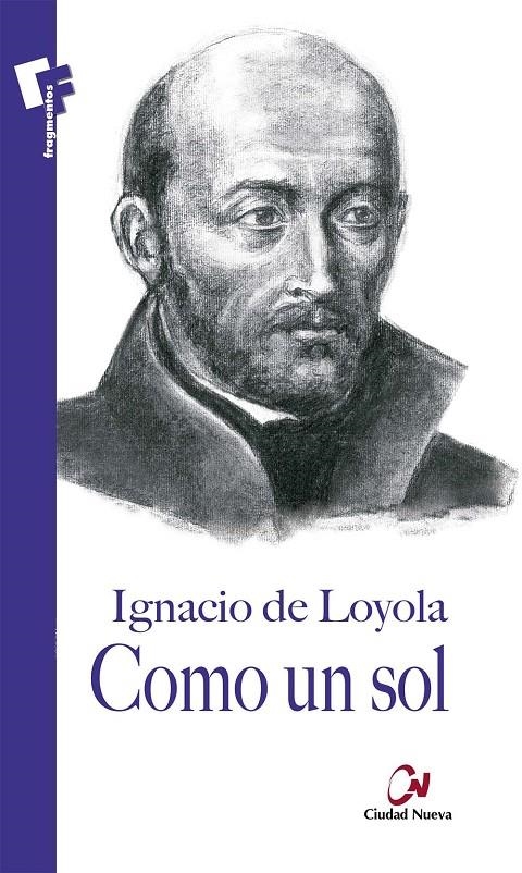 Como un sol | 9788497152549 | Ignacio de Loyola | Librería Castillón - Comprar libros online Aragón, Barbastro