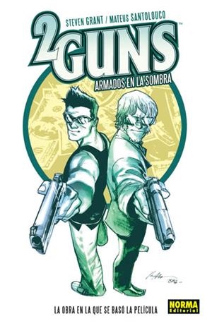 2 Guns: Armados en la sombra | 9788467912333 | Grant, Steven; Santolouco, Mateus | Librería Castillón - Comprar libros online Aragón, Barbastro