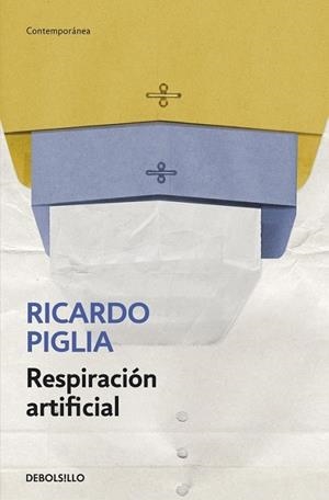 Respiración artificial | 9788490327845 | Ricardo Piglia | Librería Castillón - Comprar libros online Aragón, Barbastro