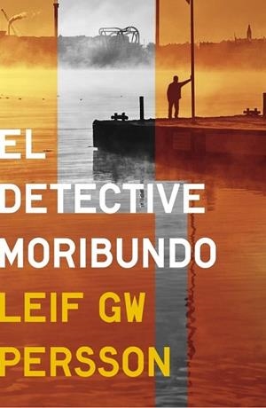 El detective moribundo | 9788425349768 | PERSSON, LEIF GW | Librería Castillón - Comprar libros online Aragón, Barbastro