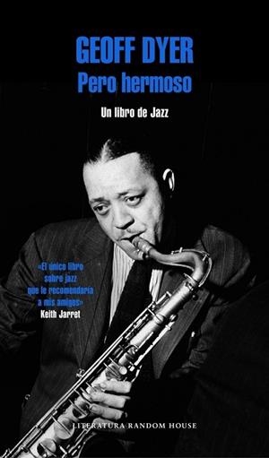 Pero hermoso : Un libro de Jazz | 9788439728085 | Geoff Dyer | Librería Castillón - Comprar libros online Aragón, Barbastro