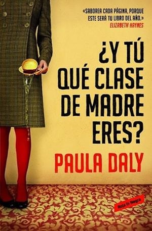 ¿Y tú qué clase de madre eres? | 9788439728191 | Paula Daly | Librería Castillón - Comprar libros online Aragón, Barbastro