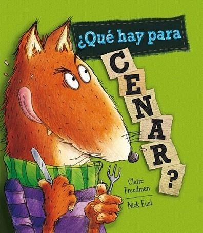 ¿Qué hay para cenar? | 9788448837808 | FREEDMAN, CLAIRE; EAST, NICK | Librería Castillón - Comprar libros online Aragón, Barbastro