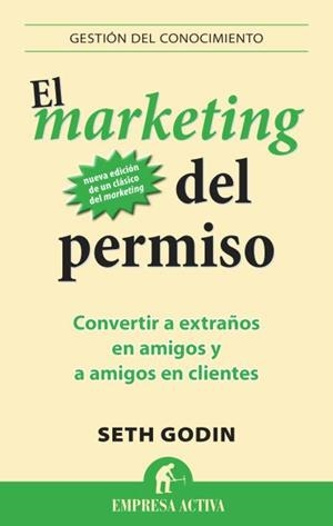 El marketing del permiso | 9788496627826 | Godin, Seth | Librería Castillón - Comprar libros online Aragón, Barbastro