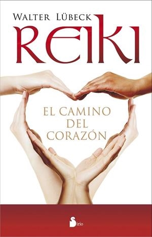 REIKI, EL CAMINO DEL CORAZON | 9788478089529 | LÜBECK, WALTER | Librería Castillón - Comprar libros online Aragón, Barbastro