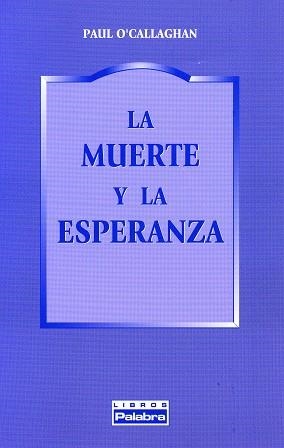 MUERTE Y LA ESPERANZA, LA | 9788482398853 | O'CALLAGHAN, PAUL | Librería Castillón - Comprar libros online Aragón, Barbastro