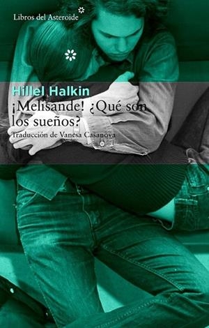¡Melisande! ¿Qué son los sueños? | 9788415625735 | Halkin, Hillel | Librería Castillón - Comprar libros online Aragón, Barbastro