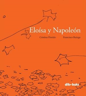 ELOISA Y NAPOLEÓN | 9788492902996 | FLORIDO, CRISTINA | Librería Castillón - Comprar libros online Aragón, Barbastro