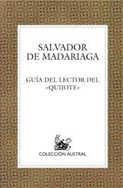 GUIA DEL LECTOR DEL QUIJOTE (AUSTRAL) | 9788467017441 | DE MADARIAGA, SALVADOR | Librería Castillón - Comprar libros online Aragón, Barbastro