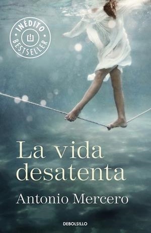 La vida desatenta | 9788490328859 | MERCERO, ANTONIO | Librería Castillón - Comprar libros online Aragón, Barbastro