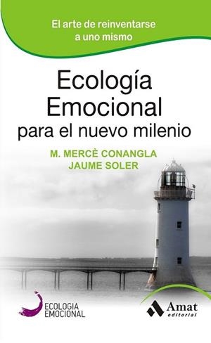 ECOLOGIA EMOCIONAL PARA EL NUEVO MILENIO | 9788497357203 | CONANGLA, MERCE; SOLER LLEONART, JAUME | Librería Castillón - Comprar libros online Aragón, Barbastro