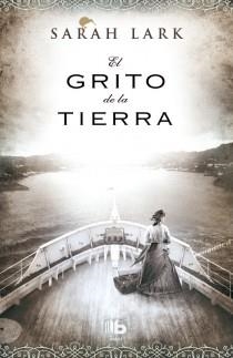 El grito de la tierra | 9788498729122 | Lark, Sarah | Librería Castillón - Comprar libros online Aragón, Barbastro