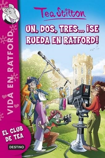 Un, dos, tres... ¡se rueda en Ratford! - Tea Stilton Vida en Ratford 11 | 9788408125099 | Stilton, Tea | Librería Castillón - Comprar libros online Aragón, Barbastro