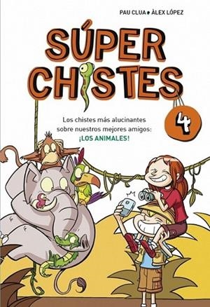 Súperchistes 4. Los chistes más alucinantes sobre nuestros mejores amigos: | 9788490431580 | LOPEZ LOPEZ, ALEX; CLUA SARRO, PAU | Librería Castillón - Comprar libros online Aragón, Barbastro