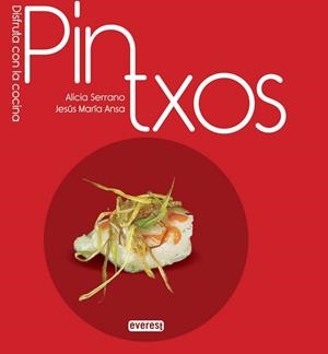 Pintxos | 9788444121499 | Alicia Serrano; Jesús María Ansa; Pruden Serrano; Roberto Jiménez | Librería Castillón - Comprar libros online Aragón, Barbastro