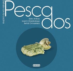 Pescados | 9788444121796 | Ormaetxea, Beñat; Arribas, Isidro; Olazabalaga, Josemi | Librería Castillón - Comprar libros online Aragón, Barbastro
