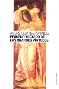PEQUEÑO TRATADO DE LAS GRANDES VIRTUDES | 9788449316913 | COMTE-SPONVILLE, ANDRE | Librería Castillón - Comprar libros online Aragón, Barbastro
