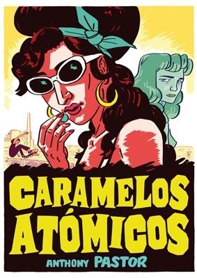 Caramelos atómicos | 9788415724681 | PASTOR, ANTHONY | Librería Castillón - Comprar libros online Aragón, Barbastro