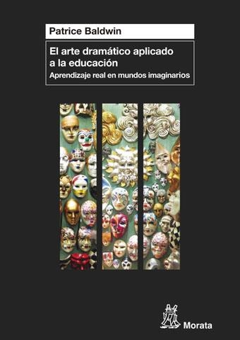 El arte dramático aplicado a la educación | 9788471127266 | Baldwin, Patrice | Librería Castillón - Comprar libros online Aragón, Barbastro