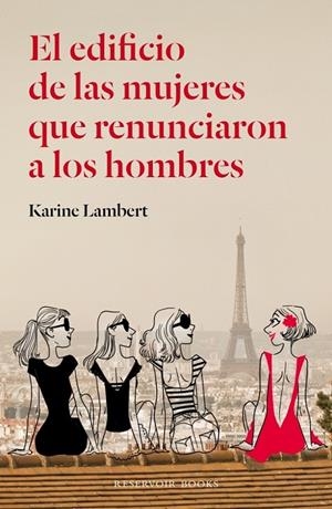 El edificio de las mujeres que renunciaron a los hombres | 9788439728986 | Karine Lambert | Librería Castillón - Comprar libros online Aragón, Barbastro