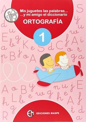 Mis juguetes, las palabras y mi amigo el diccionario diccionario ortografía 1 (ED.2014) | 9788488875310 | Alonso Aparicio, Pedro | Librería Castillón - Comprar libros online Aragón, Barbastro