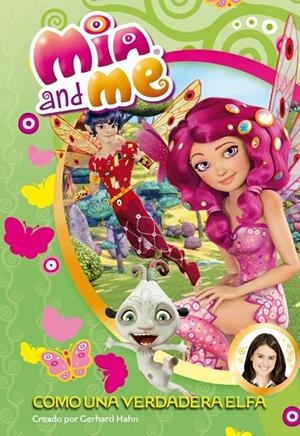Como una verdadera elfa (Mia & Me núm.4) | 9788448840655 | AUTORES VARIOS | Librería Castillón - Comprar libros online Aragón, Barbastro