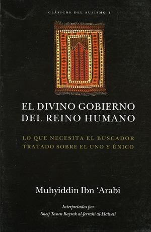 El divino gobierno del reino humano | 9788493390105 | IBN¿ Arabi, Muhyiddin | Librería Castillón - Comprar libros online Aragón, Barbastro