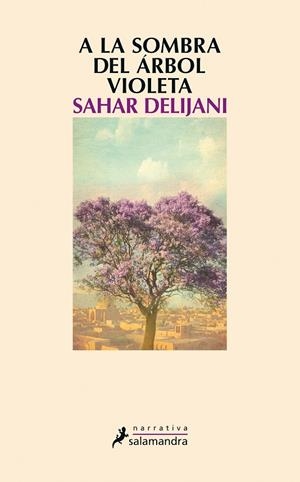 A la sombra del árbol violeta | 9788498386202 | Sahar Delijani | Librería Castillón - Comprar libros online Aragón, Barbastro