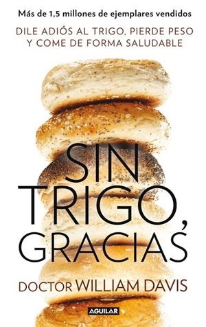 Sin trigo, gracias | 9788403014558 | William R.Davis, Md,sc; Giovine, Maria Andrea | Librería Castillón - Comprar libros online Aragón, Barbastro