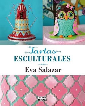 TARTAS ESCULPIDAS | 9788403513846 | SALAZAR, EVA | Librería Castillón - Comprar libros online Aragón, Barbastro