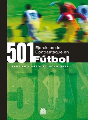 501 EJERCICIOS DE CONTRAATAQUE EN FÚTBOL | 9788480198738 | Vázquez Folgueira, Santiago | Librería Castillón - Comprar libros online Aragón, Barbastro