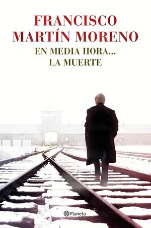 En media hora... la muerte | 9788408131502 | Martín Moreno, Francisco | Librería Castillón - Comprar libros online Aragón, Barbastro