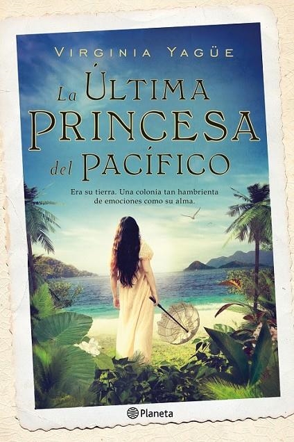 La última princesa del Pacífico | 9788408131496 | Yagüe, Virginia | Librería Castillón - Comprar libros online Aragón, Barbastro