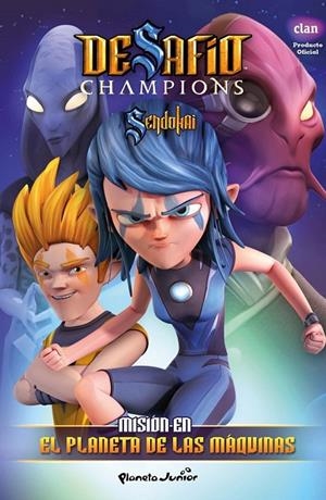 Desafío Champions Sendokai 3 : Misión en el planeta de las máquinas | 9788408132059 | Sendokai | Librería Castillón - Comprar libros online Aragón, Barbastro