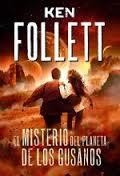 El misterio del planeta de los gusanos | 9788490431238 | Ken Follett | Librería Castillón - Comprar libros online Aragón, Barbastro