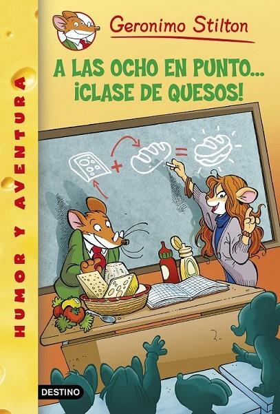 A las ocho en punto... ¡clase de quesos! - Geronimo Stilton 54 | 9788408130307 | Stilton, Geronimo | Librería Castillón - Comprar libros online Aragón, Barbastro